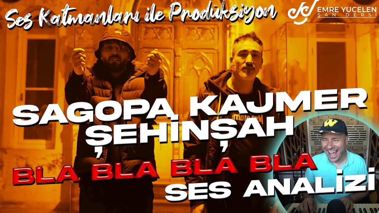 Sagopa Kajmer & Şehinşah 'Bla Bla Bla Bla' Ses Analizi (Ses Katmanları ile Prodüksiyon)
