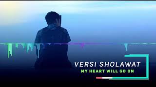 My Heart Will Go on versi sholawat|part 1|lirik   arti