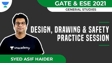 Design, Drawing & Safety Practice Session | General Studies | GATE & ESE 2021 | Syed Asif Haider