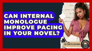 Can Internal Monologue Improve Pacing In Your Novel? - The Storytellers Room