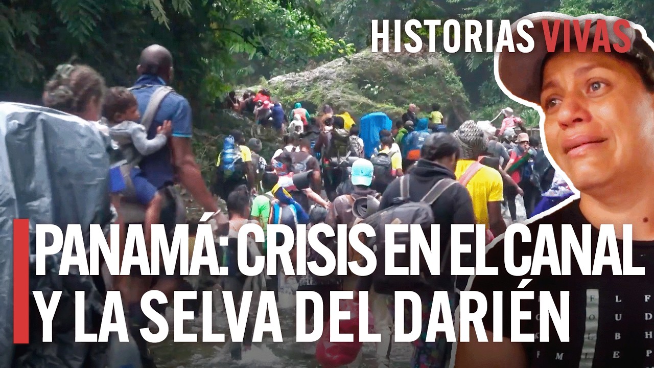 La crisis del canal de Panamá y el tapón del Darién con EE.UU. | Historias Vivas | Documental HD
