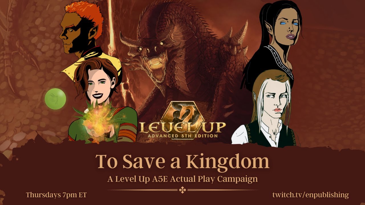 To Save a Kingdom Episode 1 - Level Up Advanced 5th Edition Actual Play
