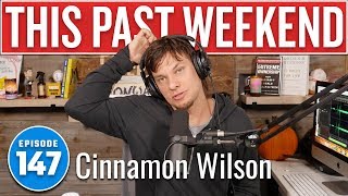 Cinnamon Wilson | This Past Weekend w/ Theo Von #147