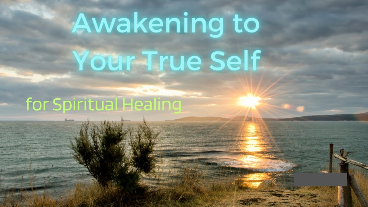 Awakening to Your True Self - YouTube