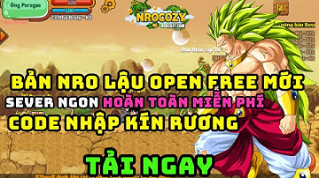 Ngọc Rồng Lậu - Trải Nghiệm Sv Nro Lậu Open Cày Cuốc Đăng Ký Miễn Phí Nhận Code Tân Thủ Free !