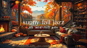 🌞 Sunny Fall Jazz (NO MID-ROLL ADS) Warm Autumn Ambience for Study, Work & Relaxation