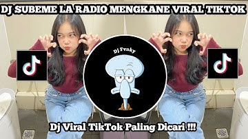 DJ SUBEME LA RADIO MENGKANE VIRAL TIKTOK TERBARU 2025 YANG KALIAN CARI CARI -SUBEME LA RADIO