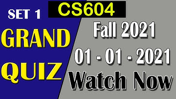 CS604 Grand Quiz Solution Set 1 | 1 Jan Fall 2021 |  CS604 Grand Quiz Solved | AM Knowledge Official