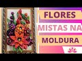 🔸 ARRANJO DE FLORES MISTAS NA MOLDURA| COMO FAZER FLORES ARTIFICIAIS REALISTA/CGFLORES