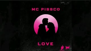 Mc Pissco - LOVE