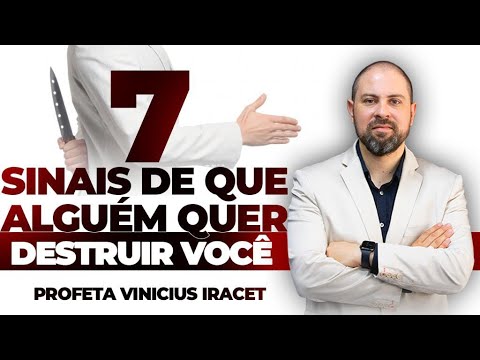 7 SINAIS QUE ALGUÉM QUER DESTRUIR VOCÊ - Profeta Vinicius Iracet