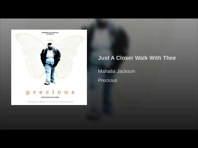 Just A Closer Walk With Thee