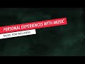 Personal Experiences with Music | Music Therapy | Music for Wellness 6/30