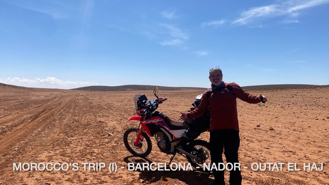 Morocco with the Honda CRF300L - Episode  I - Barcelona - Nador - Outat El Haj
