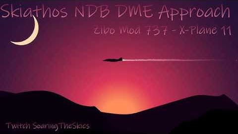 Skiathos NDB DME Approach | Zibo Mod 737 | X-plane 11