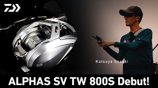 ALPHAS SV TW 800S Debut!｜Ultimate BASS by DAIWA Vol.443