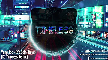 Yung Joc - It's Goin' Down (DJ Timeless Remix)