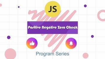 Check if a number is Positive, Negative, or Zero || JS Program for Beginners in 2022