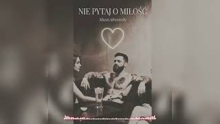 Musicairecords - Nie Pytaj O Miłość