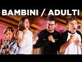 BAMBINI VS ADULTI - Le differenze - iPantellas