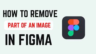 How to Remove Part of an Image in Figma – Masking, Boolean, Plugins and Cleanup