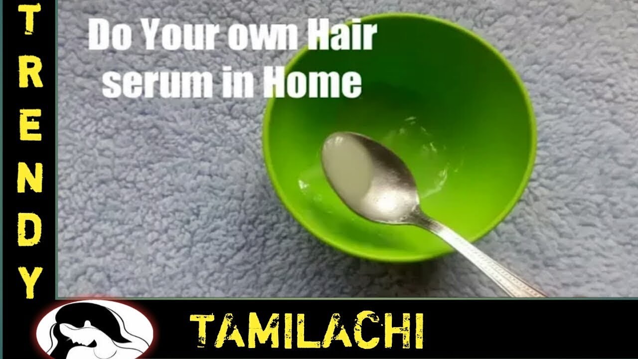 How to make hair serum in Tamil to get soft & smooth hair YouTube