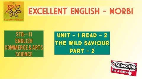 STD : - 11 ||ENGLISH || UNIT 1 || READ 2 || THE WILD SAVIOUR || PART 2 || MANHAR SIR ||