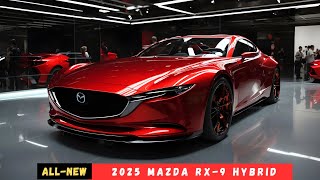 Amazing! All New 2025 Mazda RX9 Hybrid Introduced  First Look!