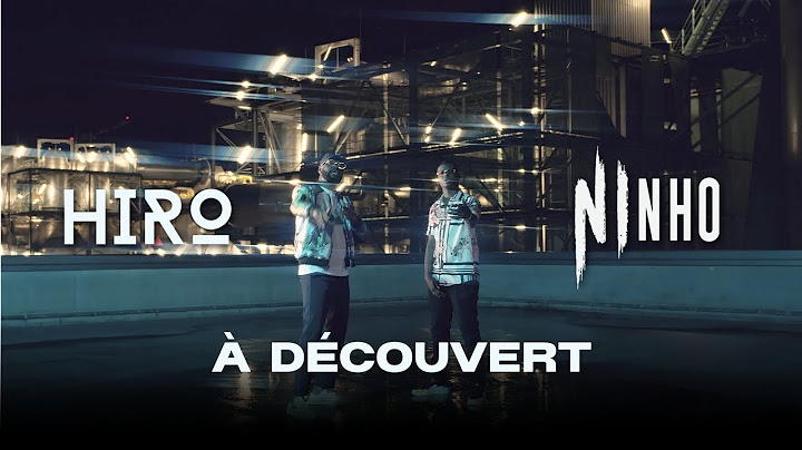 Hiro - À Découvert feat Ninho (Clip Officiel)