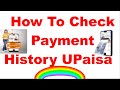 How To Check Payment History UPaisa