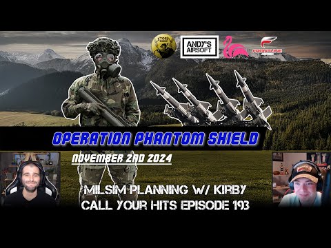 MILSIM Planning and Operation Phantom Shield - Call Your Hits#193