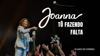 Tô Fazendo Falta | Joanna – 45 anos de carreira