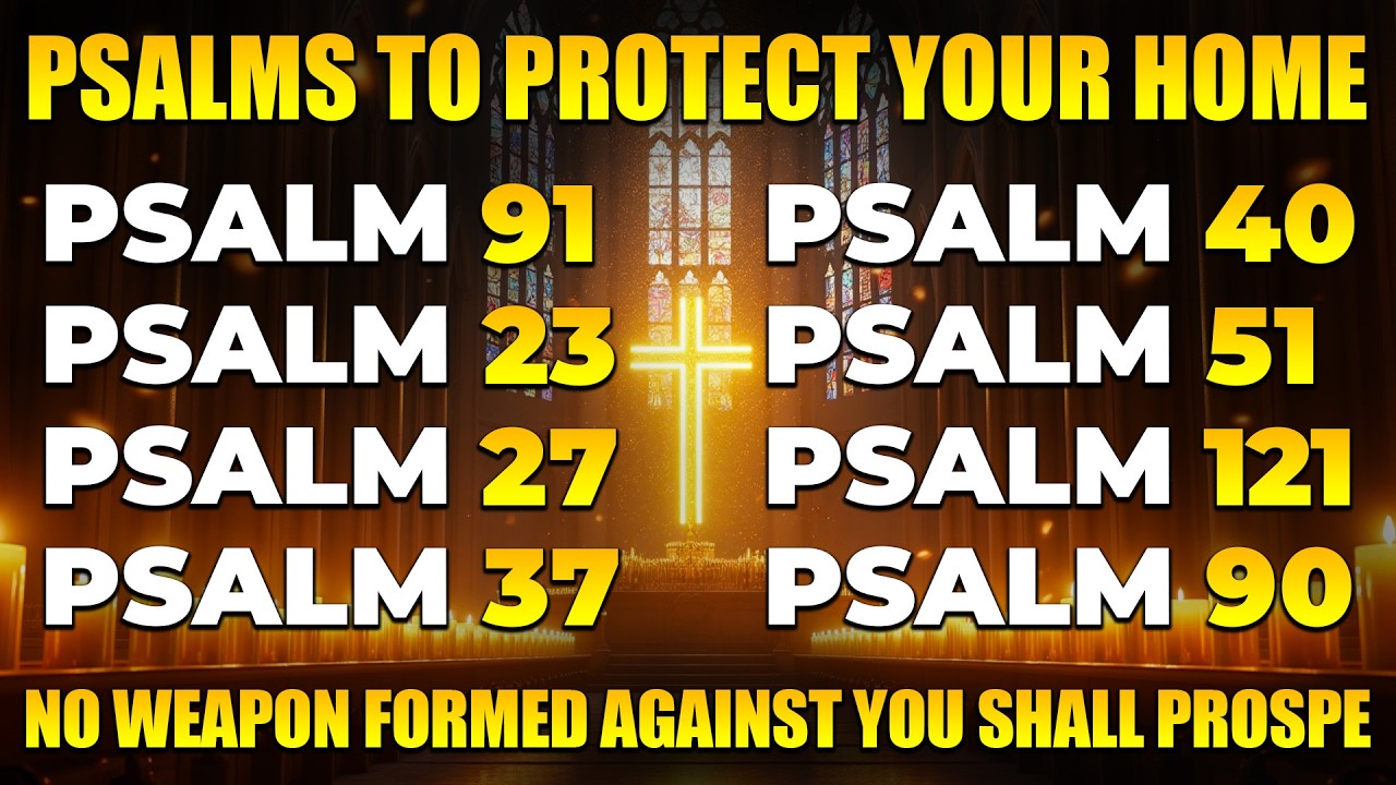 PSALMS TO PROTECT YOUR HOME - No Weapon Formed Against You Shall Prospe