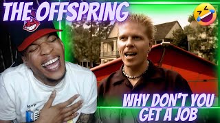 FIRST TIME HEARING | THE OFFSPRING - WHY DONT YOU GET A JOB? | REACTION