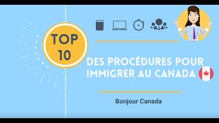 Top 10 des procédures pour immigrer au Canada