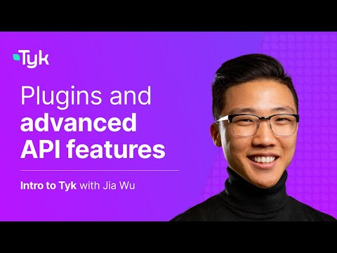 Plugins and advanced API features for the Tyk Gateway