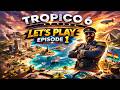 Tropico 6 FR #01 – El Presidente