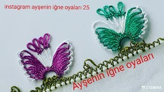 30.model Güzel kelebek iğne oyası yapımı sesli anlatım(iğne oyası modeli örnegi )