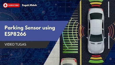 Parking Sensor Using ESP8266 | Sensor Parkir Menggunakan ESP8266 | Project IoT