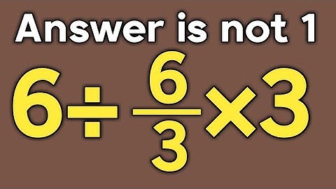 6 ÷ 6/3 × 3 = ❓ / Most people get this simple math question wrong / Pemdas rules maths question