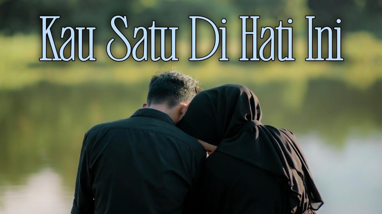 Kau Satu Di Hati Ini - Lagu Pop Melayu Sedih