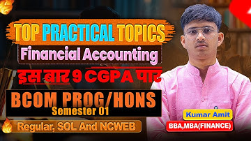 Top Important Practical Topics — Financial Accounting | BCom Prog/Hons Sem 1 DU | Regular/SOL/NCWEB
