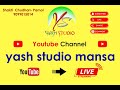 Ll live ll yash studio mansa 2022shakti 9099015014   dagavadiya 02022022