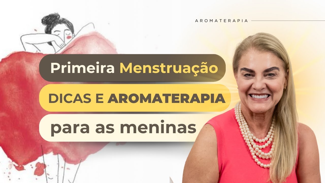 Minha Filha Menstruou! E agora? Aromaterapia e Cuidados para a Menarca ...
