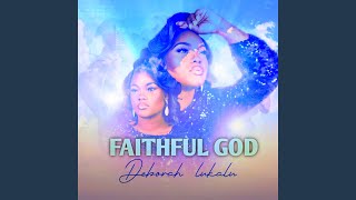 Video thumbnail of "Deborah Lukalu - FAITHFUL GOD"