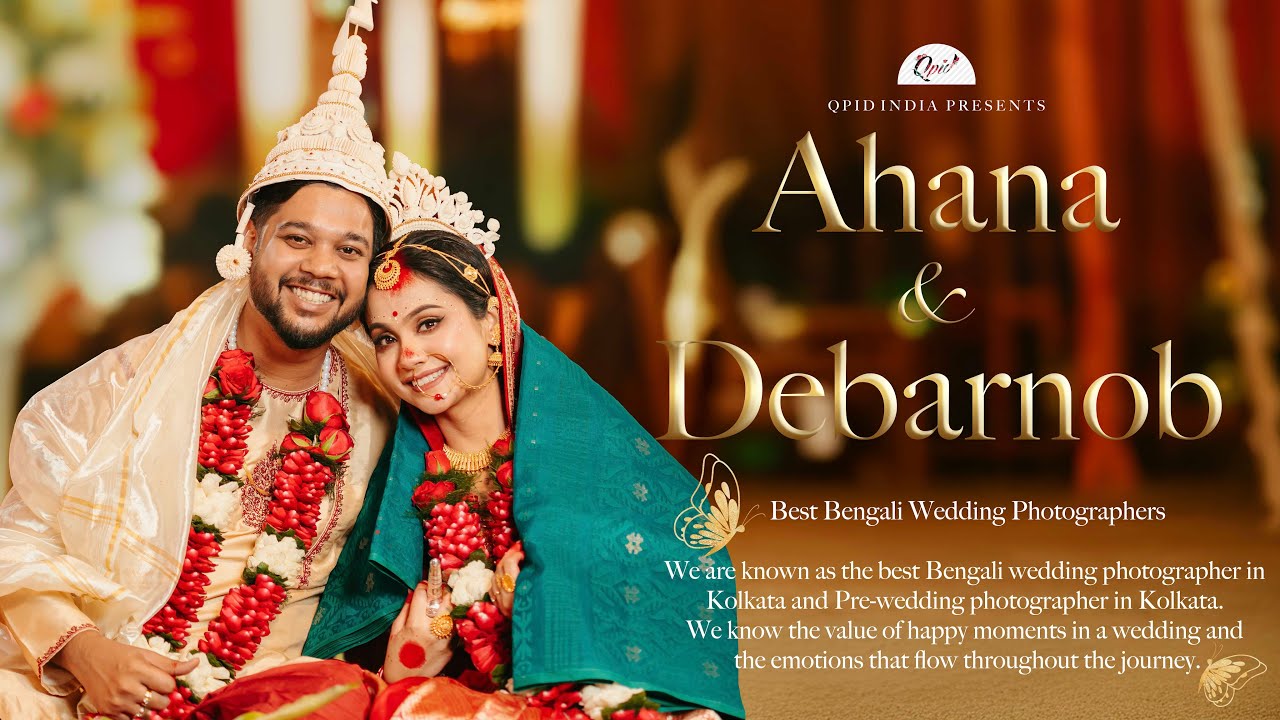 Our 3-DAY INDIAN Wedding Video | Ahana Debarnab | Bengali Wedding photographer in Kolkata Qpid