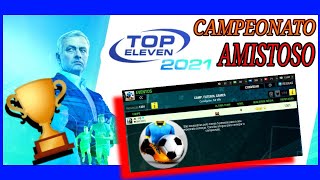 CAMPEONATO AMISTOSO TOP ELEVEN 2021 - VEJA COMO PARTICIPAR