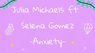 Julia Michaels, Selena Gomez - Anxiety (Lyrics)