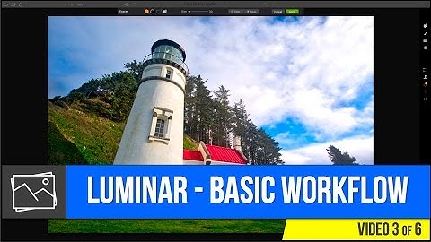Luminar - Basic Workflow
