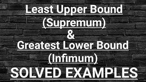 Supremum & Infimum || Bounds of Set || Solved Examples || Srishti Chauhan